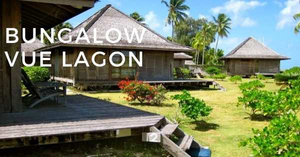 bungalow vue lagon à l’hotel matira sur l’ile de Bora Bora en Polynésie