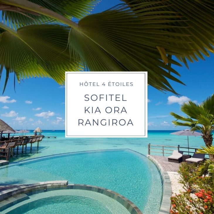 hôtel 4 étoiles SOFITEL KIA ORA sur l'ile de RANGIROA en Polynésie