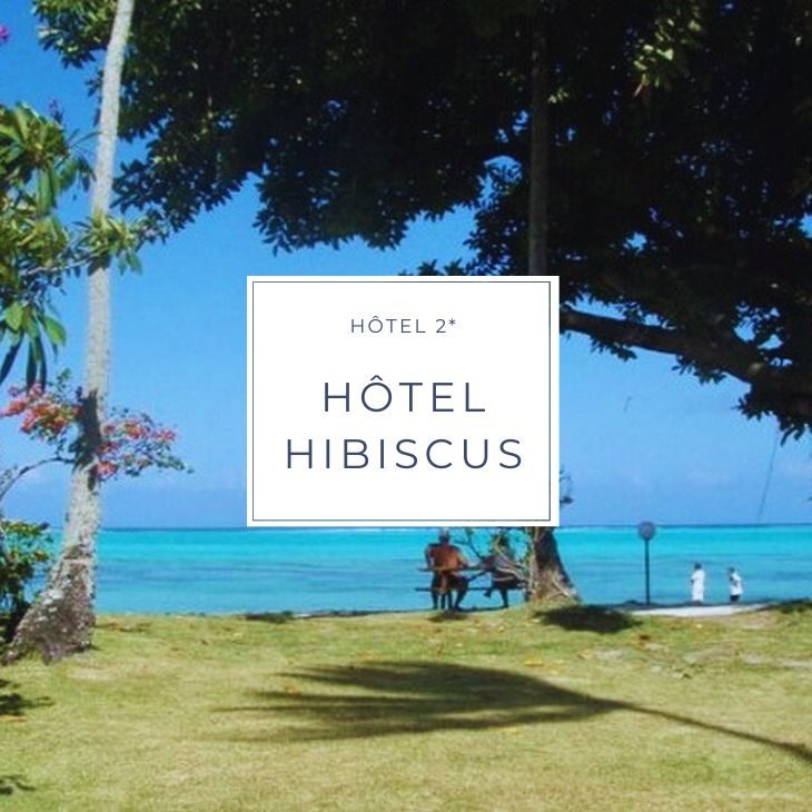 Hotel Hibiscus sur l'ile de Moorea en Polynésie