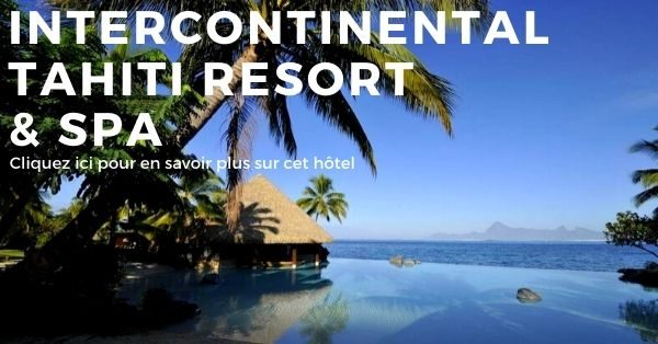 hotel intercontinental sur l’ile de Tahiti en Polynésie