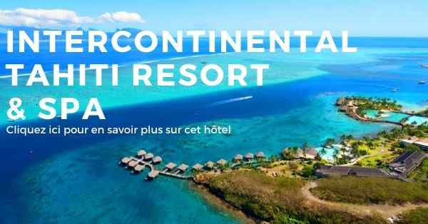 hotel intercontinental sur l'ile de Tahiti en Polynésie