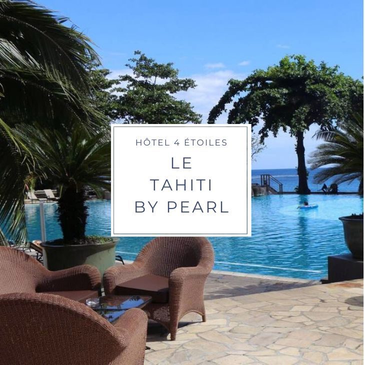 hotel le tahiti by pearl sur l'ile de Tahiti en Polynésie