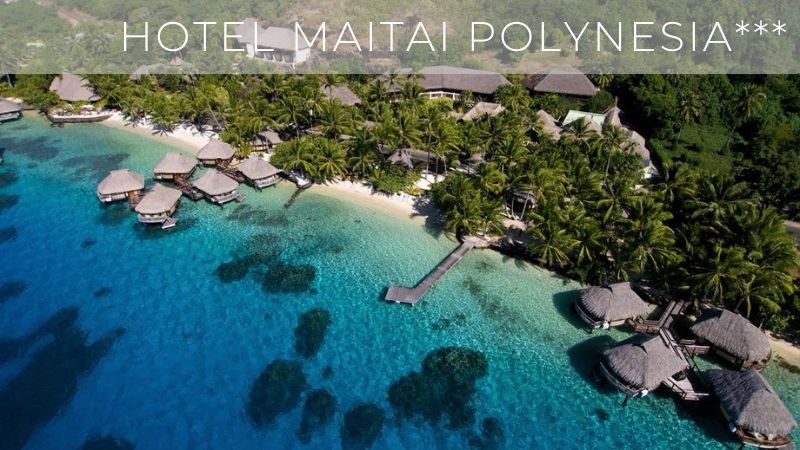 hotel Maitai Polynesia Bora Bora - Tahiti vacation