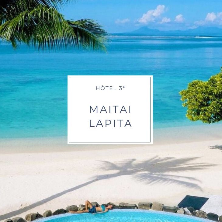 hôtel MAITAI LAPITA HUAHINE sur l'ile de Huahine en Polynésie