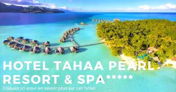 hôtel de luxe Tahaa Pearl Resort & Spa sur l'ile de Tahaa en Polynésie